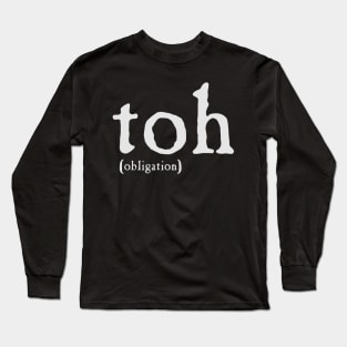 Obligation (Toh) (White Text) Long Sleeve T-Shirt